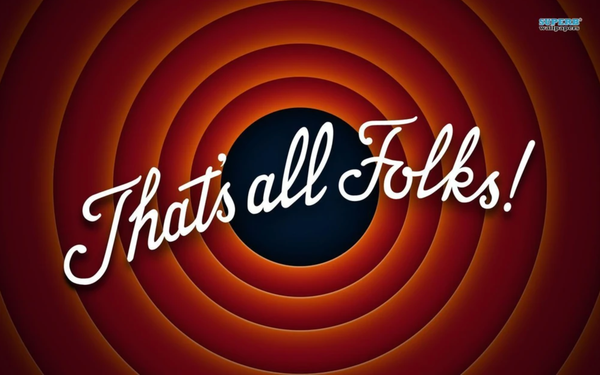 That's all Folks!